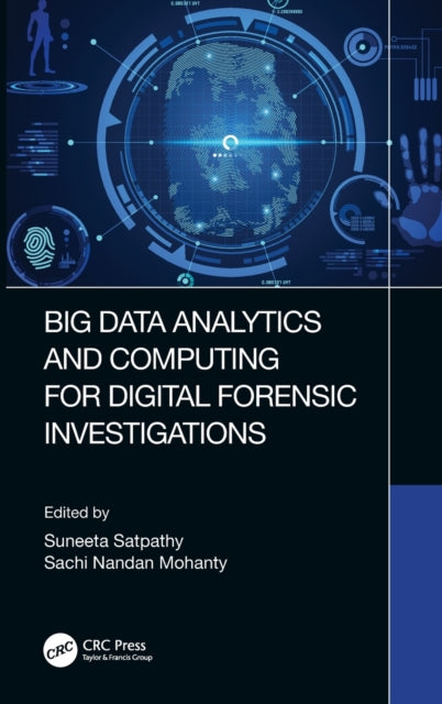 Book cover of: Big Data Analytics and Computing for Digital Forensic Investigations. By: Suneeta Satpathy