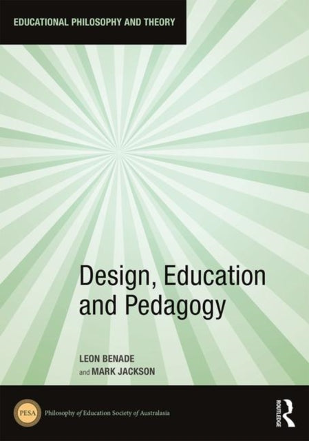 Book cover of: Design, Education and Pedagogy. By: Leon Benade