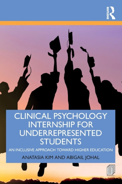 Book cover of: Clinical Psychology Internship for Underrepresented Students. By: Anatasia S. Kim