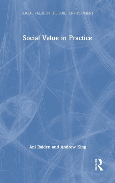Book cover of: Social Value in Practice. By: Ani Raidén
