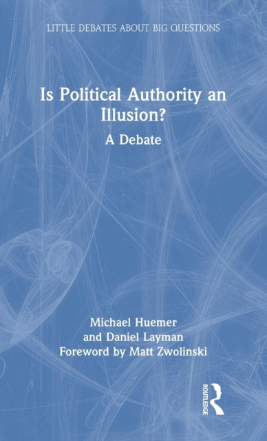 Book cover of: Is Political Authority an Illusion?. By: Michael Huemer