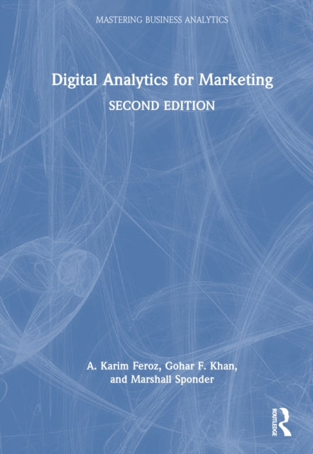 Book cover of: Digital Analytics for Marketing. By: A. Karim Feroz
