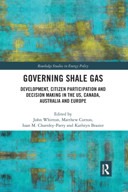 Book cover of: Governing Shale Gas. By: John Whitton