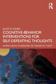 Book cover of: Cognitive Behavior Interventions for Self-Defeating Thoughts. By: Elliot D. Cohen