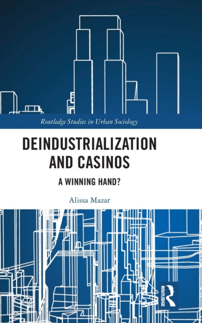 Book cover of: Deindustrialization and Casinos. By: Alissa Mazar