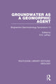 Book cover of: Groundwater as a Geomorphic Agent. By: R. G. LaFleur