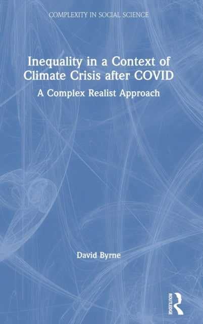 Book cover of: Inequality in a Context of Climate Crisis after COVID. By: D. S. Byrne