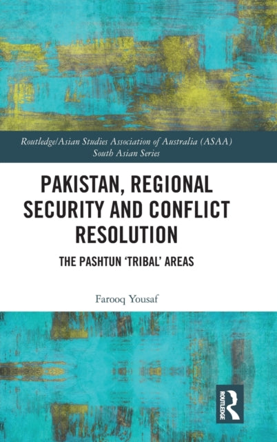 Book cover of: Pakistan, Regional Security and Conflict Resolution. By: Farooq Yousaf