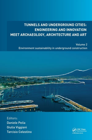 Tunnels and Underground Cities: Engineering and Innovation Meet Archaeology, Architecture and Art