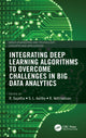 Book cover of: Integrating Deep Learning Algorithms to Overcome Challenges in Big Data Analytics. By: R. Sujatha