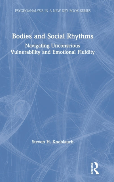 Book cover of: Bodies and Social Rhythms. By: Steven H. Knoblauch