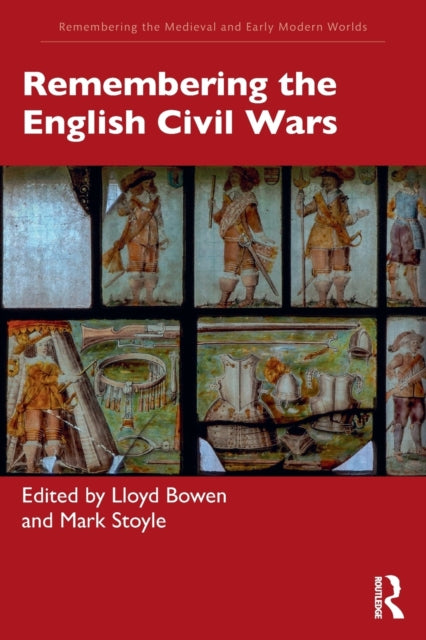 Book cover of: Remembering the English Civil Wars. By: Lloyd Bowen