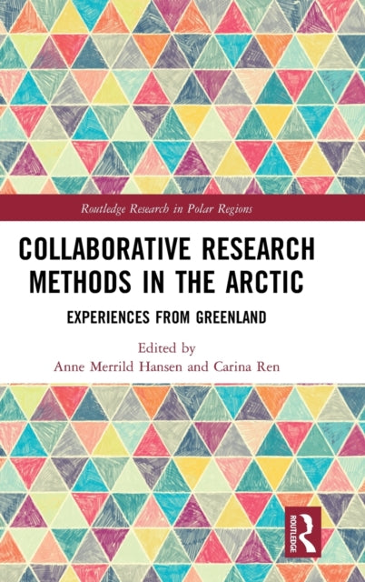 Book cover of: Collaborative Research Methods in the Arctic. By: Anne Merrild Hansen