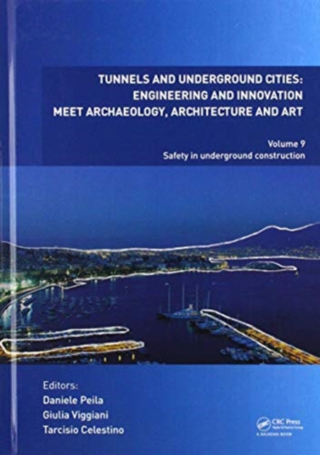 Book cover of: Tunnels and Underground Cities: Engineering and Innovation Meet Archaeology, Architecture and Art. By: Daniele Peila