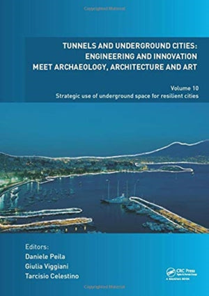 Tunnels and Underground Cities: Engineering and Innovation Meet Archaeology, Architecture and Art