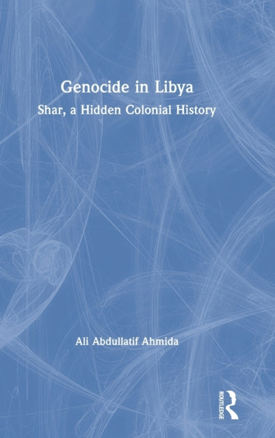 Book cover of: Genocide in Libya. By: Ali Abdullatif Ahmida