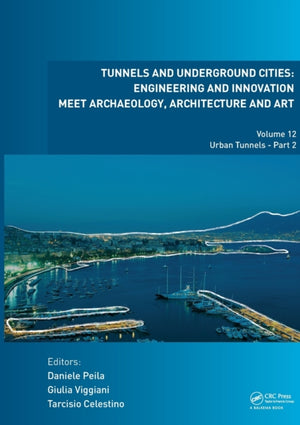Tunnels and Underground Cities: Engineering and Innovation Meet Archaeology, Architecture and Art