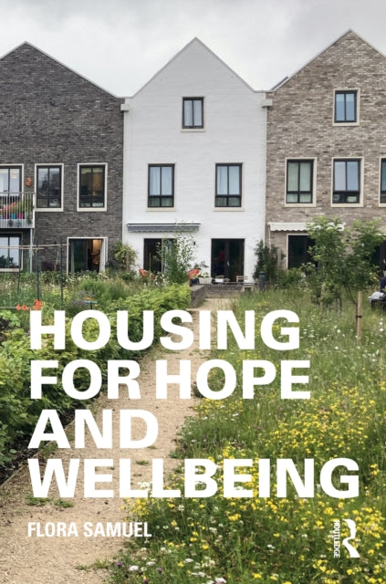 Book cover of: Housing for Hope and Wellbeing. By: Flora Samuel