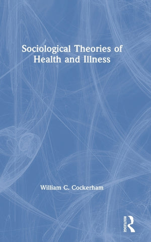 Sociological Theories of Health and Illness