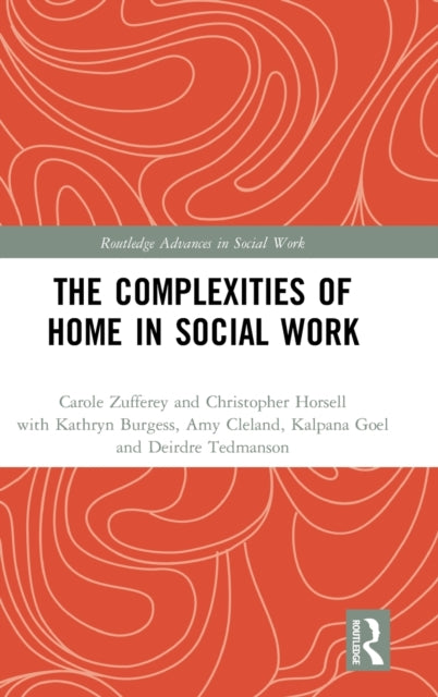 Book cover of: Complexities of Home in Social Work. By: Carole Zufferey