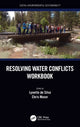Book cover of: Resolving Water Conflicts Workbook. By: Lynette De Silva