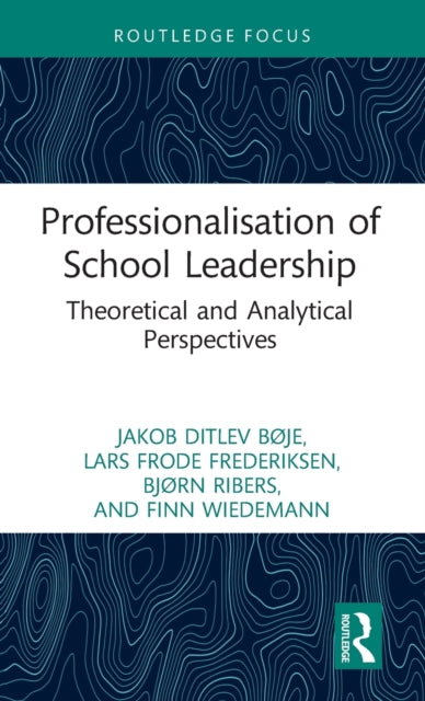 Book cover of: Professionalisation of School Leadership. By: Jakob Ditlev Bøje
