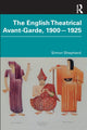 Book cover of: English Theatrical Avant-Garde 1900-1925. By: Simon Shepherd