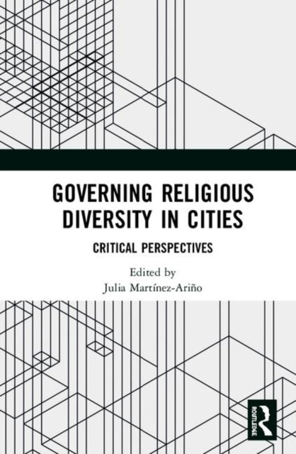 Book cover of: Governing Religious Diversity in Cities. By: Julia Martínez-Ariño