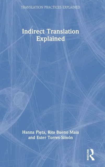 Book cover of: Indirect Translation Explained. By: Hanna Pieta