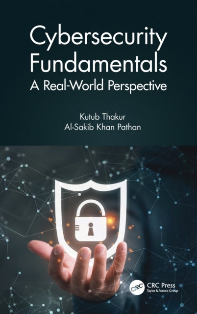 Book cover of: Cybersecurity Fundamentals. By: Kutub Thakur