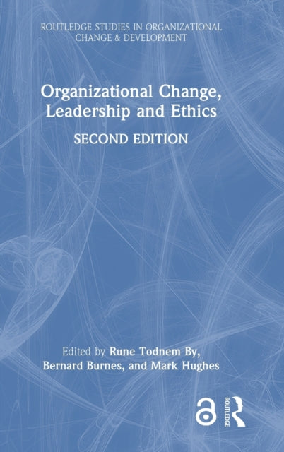 Book cover of: Organizational Change, Leadership and Ethics. By: Rune Todnem By