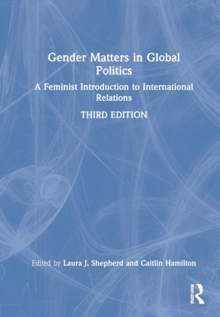 Book cover of: Gender Matters in Global Politics. By: Laura J. Shepherd