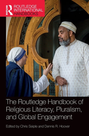Routledge Handbook of Religious Literacy, Pluralism, and Global Engagement
