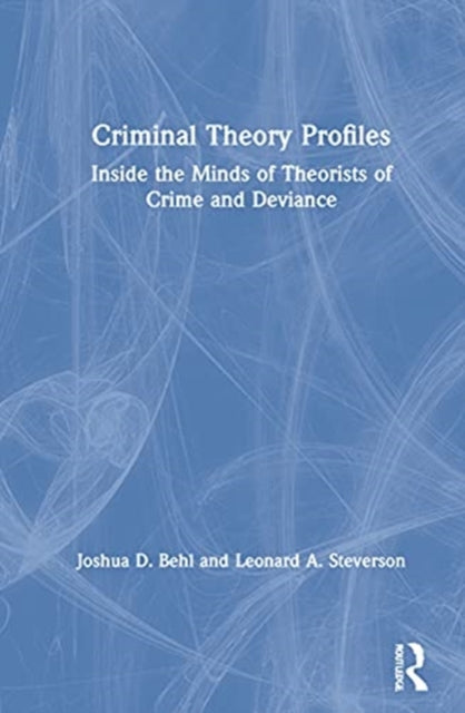 Book cover of: Criminal Theory Profiles. By: Joshua D. Behl