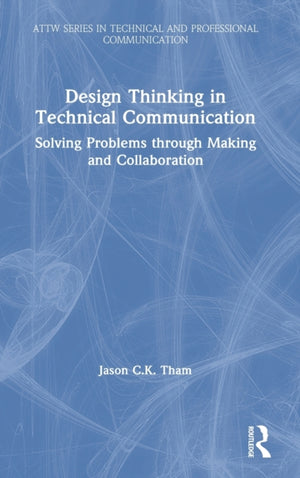 Design Thinking in Technical Communication