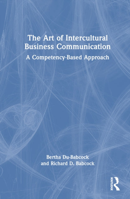 Book cover of: Art of Intercultural Business Communication. By: Bertha Du-Babcock