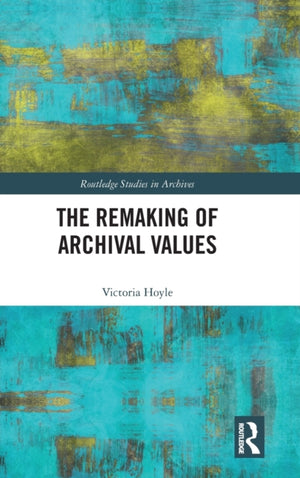 Remaking of Archival Values
