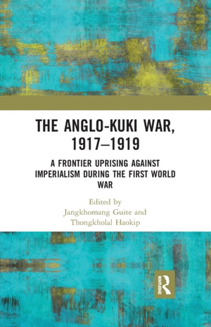 The Anglo-Kuki War, 1917–1919