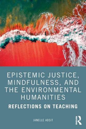 Epistemic Justice, Mindfulness, and the Environmental Humanities