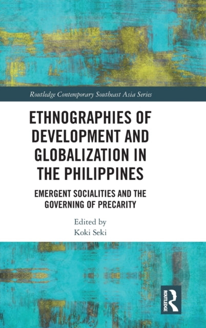 Book cover of: Ethnographies of Development and Globalization in the Philippines. By: Koki Seki