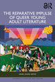 Book cover of: Reparative Impulse of Queer Young Adult Literature. By: Angel Daniel Matos