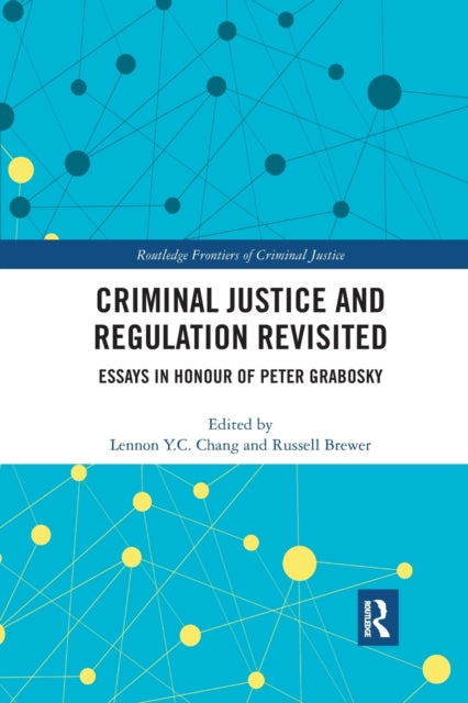 Book cover of: Criminal Justice and Regulation Revisited. By: Lennon Yao-Chung Chang