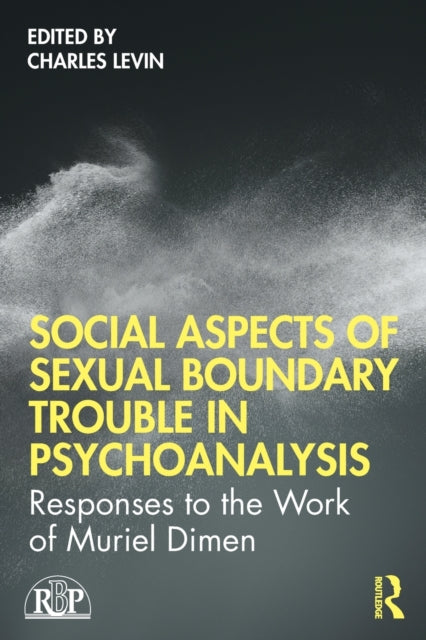 Book cover of: Social Aspects Of Sexual Boundary Trouble In Psychoanalysis. By: Charles D. Levin