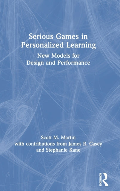 Book cover of: Serious Games in Personalized Learning. By: Scott M. Martin