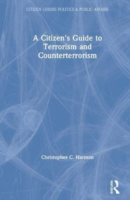 Book cover of: Citizen's Guide to Terrorism and Counterterrorism. By: Christopher C. Harmon
