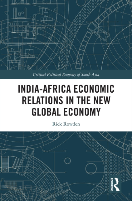 Book cover of: India-Africa Economic Relations in the New Global Economy