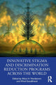 Book cover of: Innovative Stigma and Discrimination Reduction Programs Across the World. By: Alicia H. Nordstrom