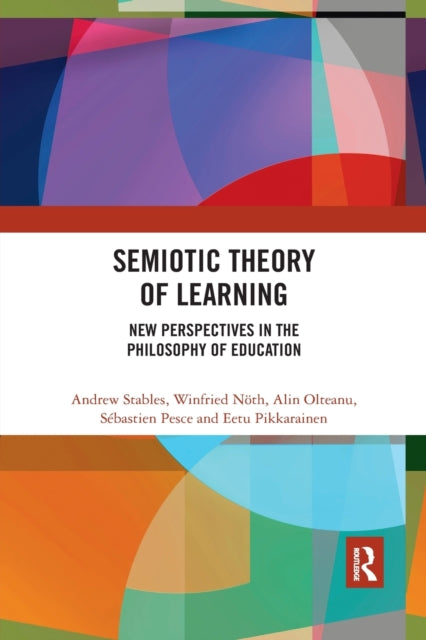 Book cover of: Semiotic Theory of Learning. By: Andrew Stables