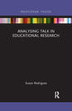 Book cover of: Analysing Talk in Educational Research. By: Susan Rodrigues