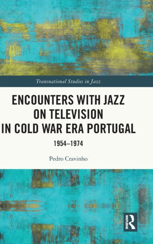 Encounters with Jazz on Television in Cold War Era Portugal